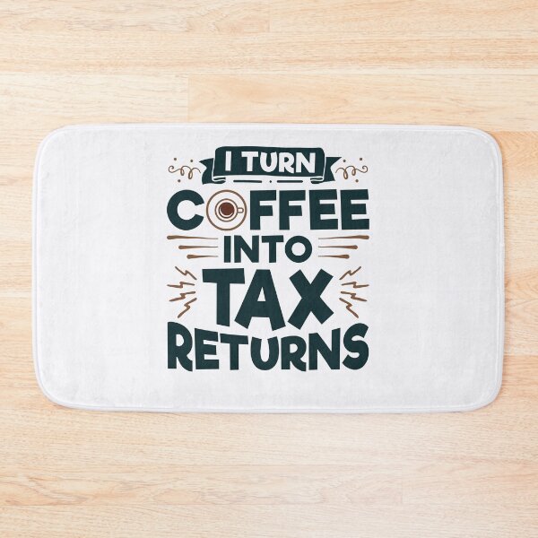 Item preview, I Turn Coffee Into Tax Returns Accountant CPA designed and sold by jaygo.