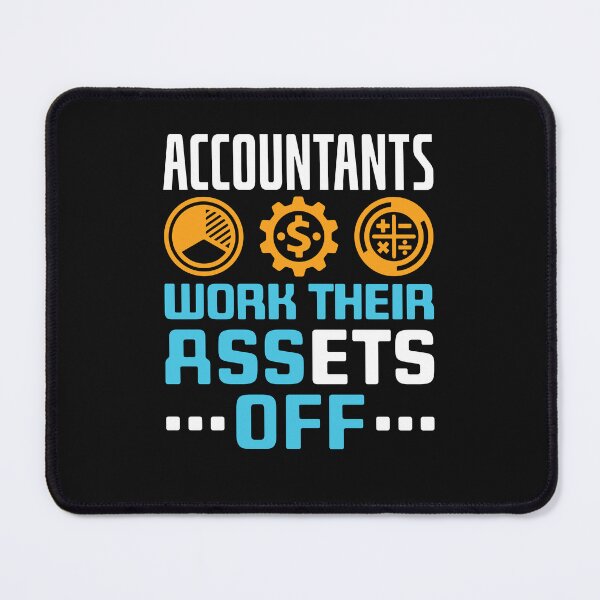 Item preview, Accountants Work Their Assets Off Funny CPA Pun designed and sold by jaygo.