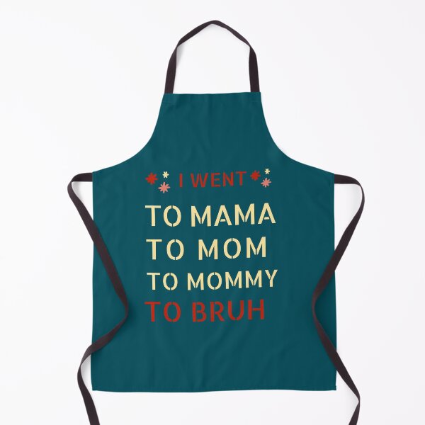 Item preview, I went to mama to mummy to mom to bruh designed and sold by Reddiamond3 ⭐⭐⭐⭐⭐.