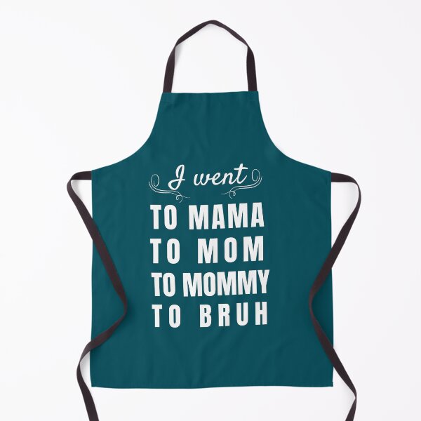 Item preview, I went to mama to mummy to mom to bruh designed and sold by Reddiamond3 ⭐⭐⭐⭐⭐.