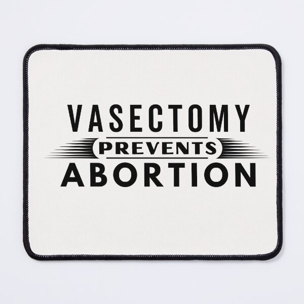 Item preview, Vasectomy prevents abortion - Vasectomy meme  designed and sold by Rainbow Designs.