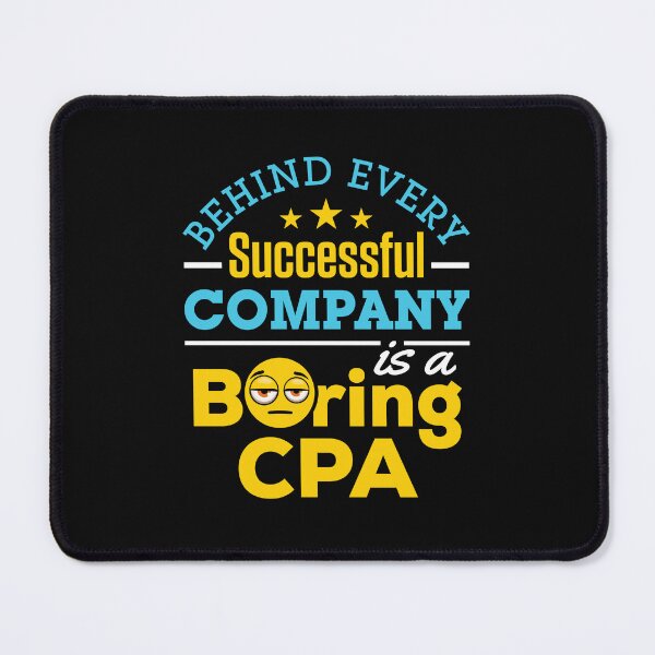 Item preview, Certified Public Accountant Behind Every Successful Accountant Is a Boring CPA designed and sold by jaygo.