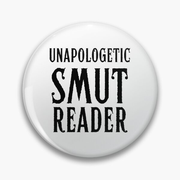 Item preview, Unapologetic Smut Reader designed and sold by shmodev.