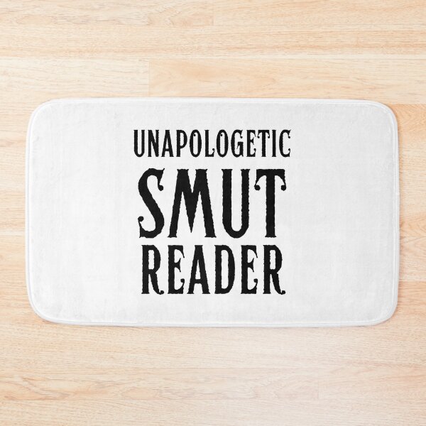Item preview, Unapologetic Smut Reader designed and sold by shmodev.