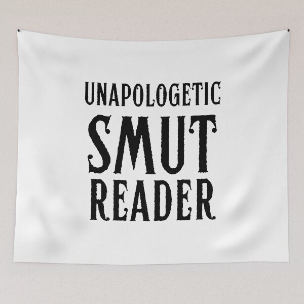 Item preview, Unapologetic Smut Reader designed and sold by shmodev.