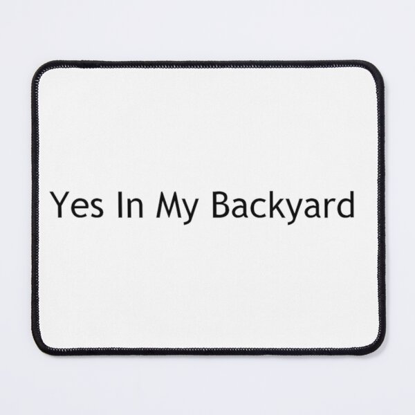 Item preview, Yes In My Backyard Phrase designed and sold by tfull26.