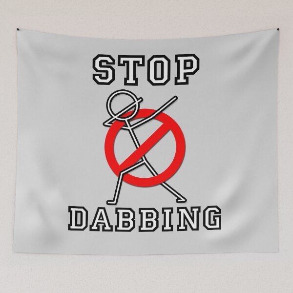 Item preview, STOP DABBING NO MORE DABBING ANTI-DABBING Funny Design Dab designed and sold by DooodleGod.