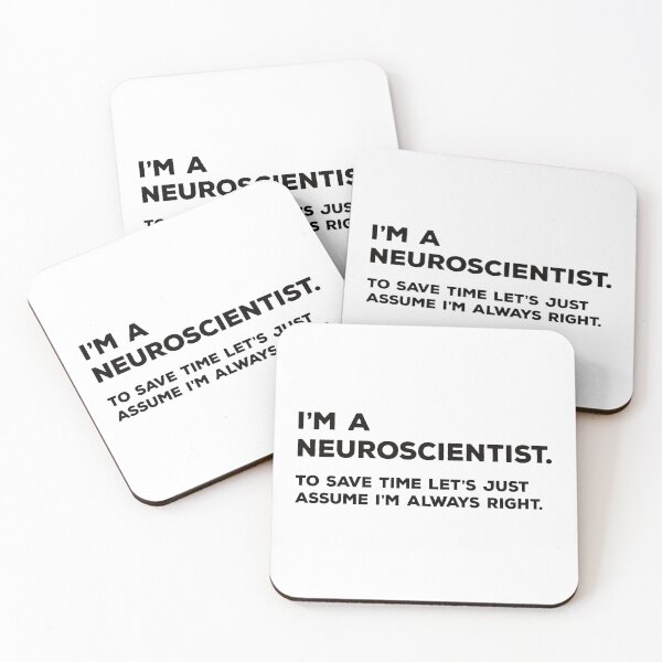 Item preview, I'm A Neuroscientist. To Save Time Let's Just Assume I'm Always Right. designed and sold by teesaurus.