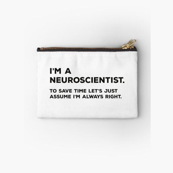 Item preview, I'm A Neuroscientist. To Save Time Let's Just Assume I'm Always Right. designed and sold by teesaurus.