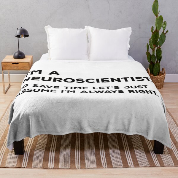 Item preview, I'm A Neuroscientist. To Save Time Let's Just Assume I'm Always Right. designed and sold by teesaurus.