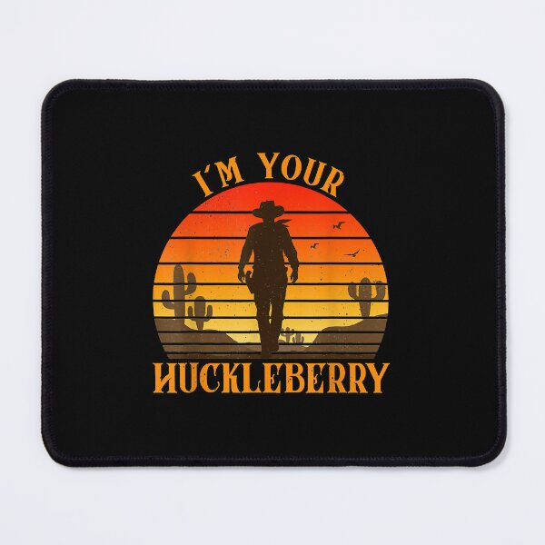 Item preview, I'm Your Huckleberry - Say When Vintage designed and sold by ElectaWeber.
