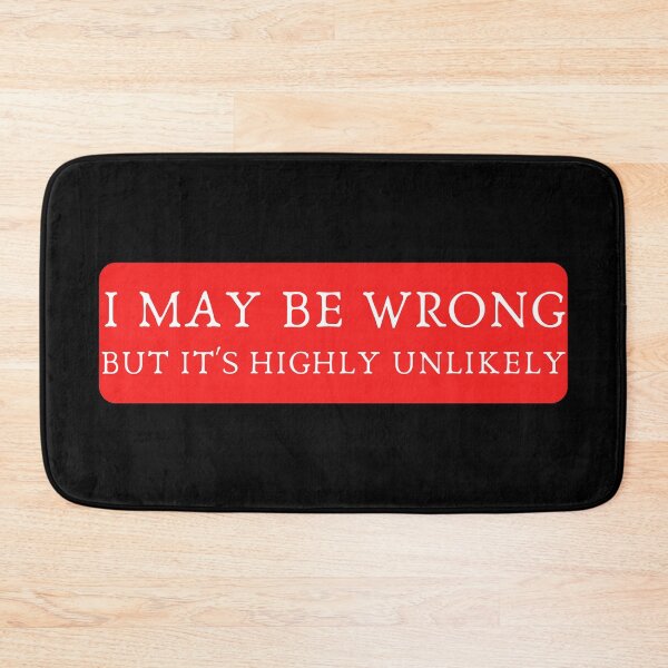 Item preview, I May Be Wrong designed and sold by STIGPhotoDesign.