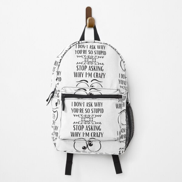 Item preview, Stop Asking Why Im Crazy designed and sold by BookOfE.