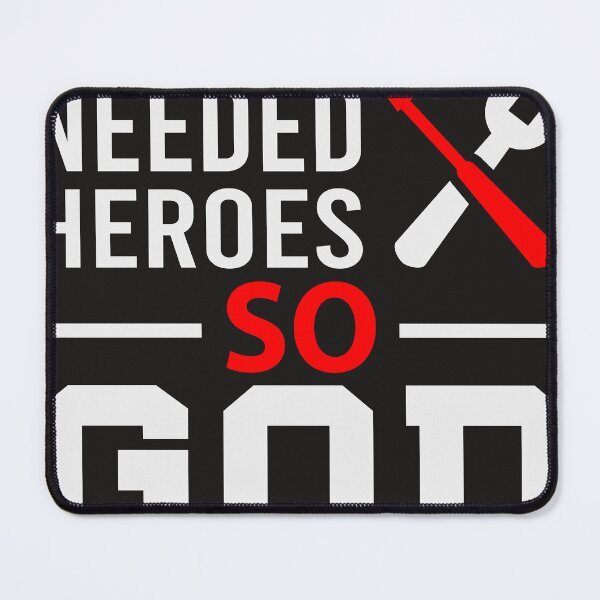 Item preview, Engineers Needed Heroes So God Created Mechanics designed and sold by RED FIR.