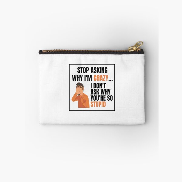 Item preview, Stop Asking Why Im Crazy designed and sold by BookOfE.