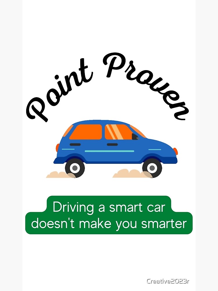"How to drive a smart car automatic" Poster by Creative2023r Redbubble