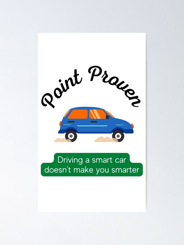 "How to drive a smart car automatic" Poster by Creative2023r Redbubble