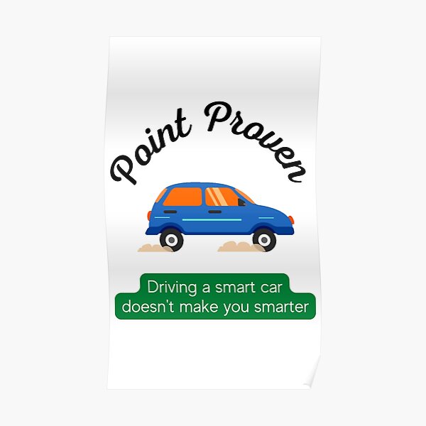 "How to drive a smart car automatic" Poster by Creative2023r Redbubble