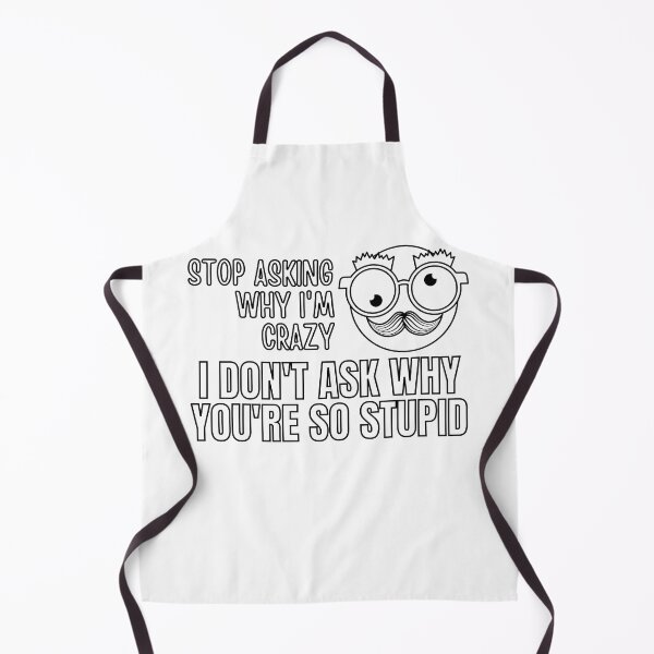 Item preview, Stop Asking Why Im Crazy designed and sold by BookOfE.