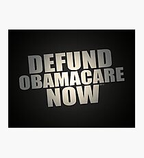Defund Obamacare Now Photographic Print