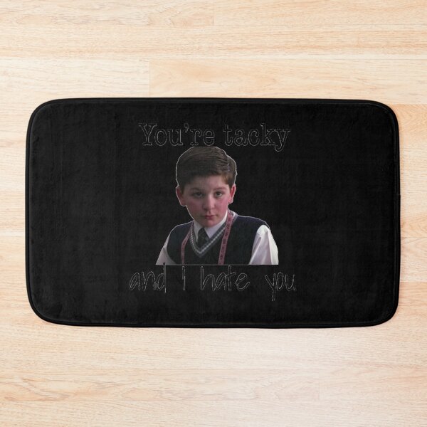 Item preview, You’re Tacky And I Hate You designed and sold by mileslivin.