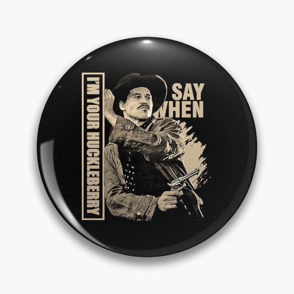 Item preview, Say When - I'm Your Huckleberry Perfect Gift designed and sold by ElectaWeber.
