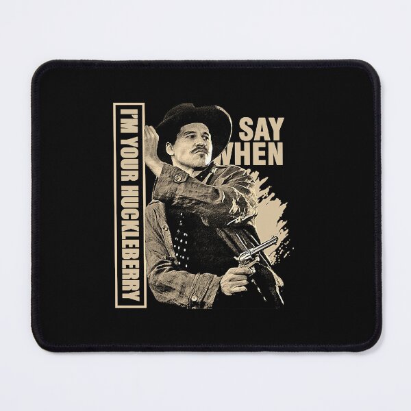 Item preview, Say When - I'm Your Huckleberry Perfect Gift designed and sold by ElectaWeber.