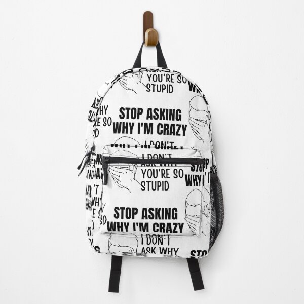 Item preview, Stop Asking Why Im Crazy designed and sold by BookOfE.