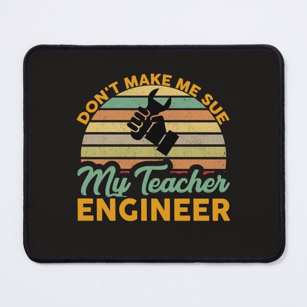 Item preview, Don't Make Me Sue My Teacher Engineer designed and sold by RED FIR.