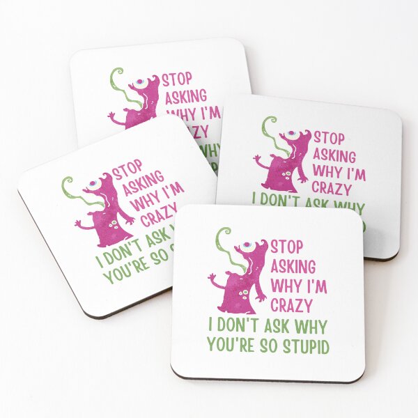 Item preview, Stop Asking Why Im Crazy designed and sold by BookOfE.