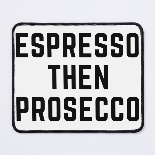 Item preview, Espresso Then Prosecco designed and sold by badretop.