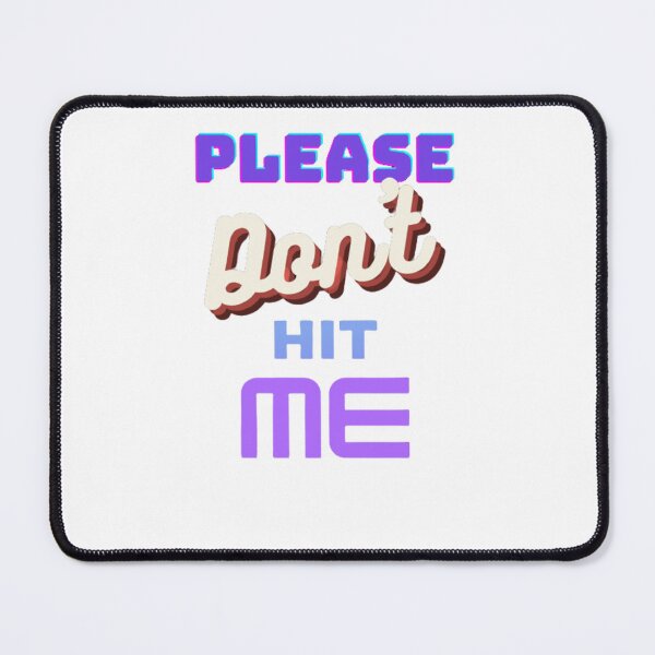Item preview, Please Don't Hit Me designed and sold by sdekbdr.