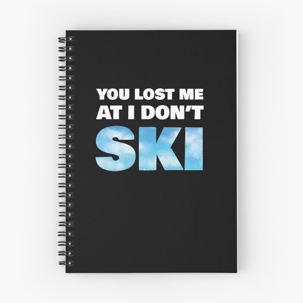 Item preview, You Lost Me At I Don't Ski designed and sold by rachidhaz.