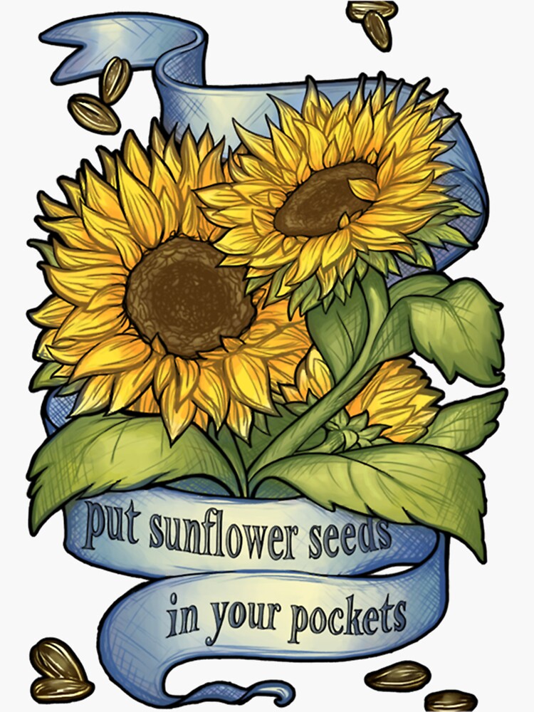 "Put Sunflower Seeds in Your Pockets " Sticker for Sale by
