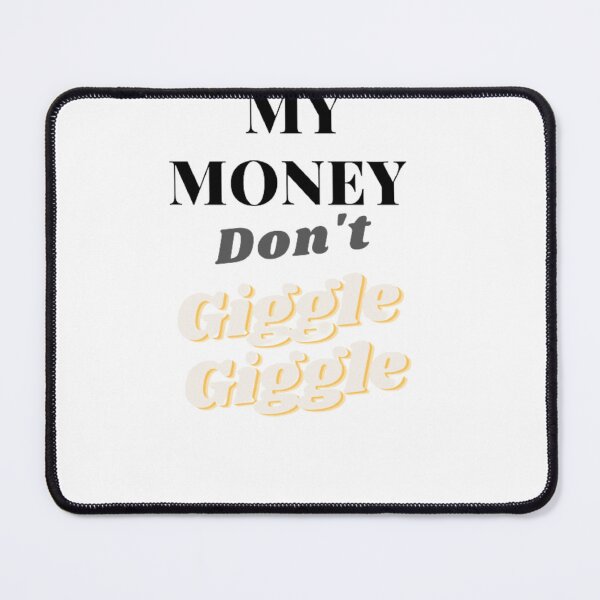 Item preview, my money don't jiggle jiggle designed and sold by sdekbdr.