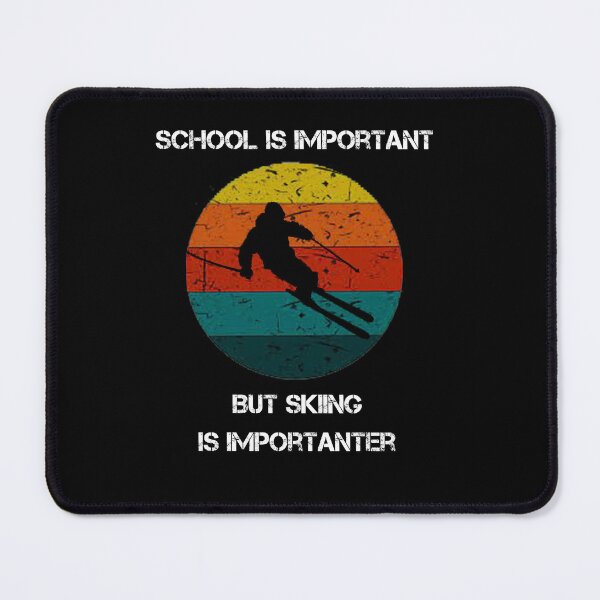 Item preview, School Is Important But Skiing Is Importanter designed and sold by rachidhaz.