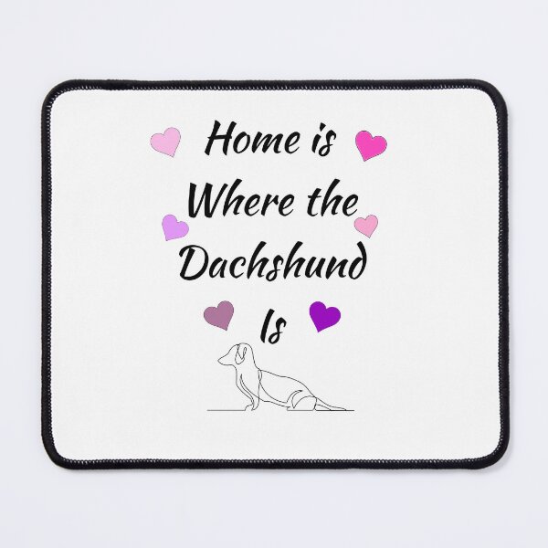 Item preview, Home Is Where The Dachshund Is designed and sold by Daschunddesigns.