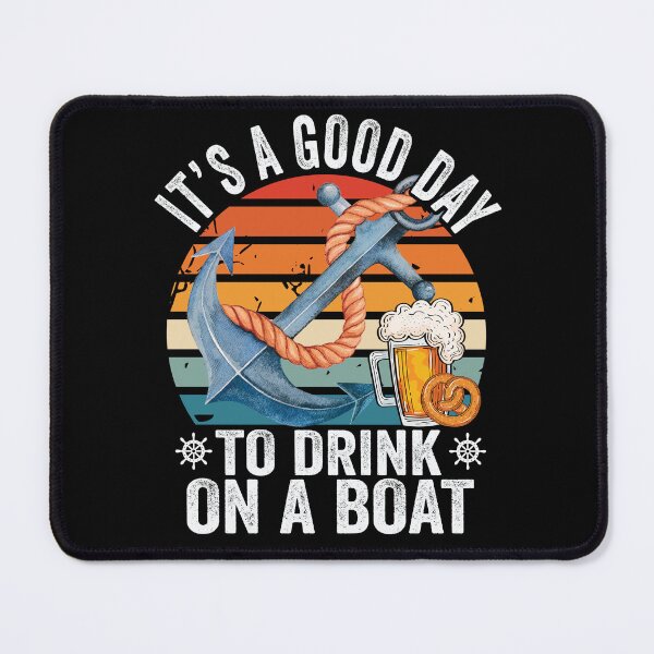 Item preview, It's A Good Day To Drink On A Boat (Boating Gift) designed and sold by i-longmanshop.
