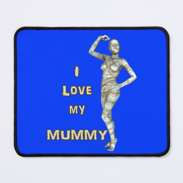 Item preview, I Love My Mummy - Mummys Forever Egyptian theme designed and sold by captainpeter.