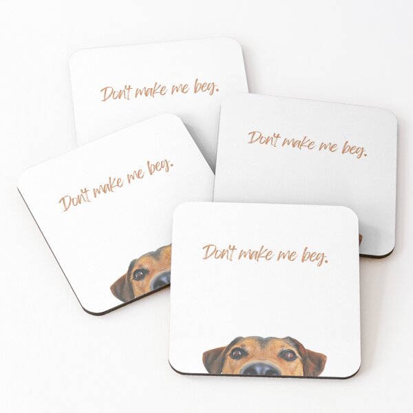 Item preview, Don't make me beg.  Funny, peeking dog design designed and sold by JCMCDesigns.