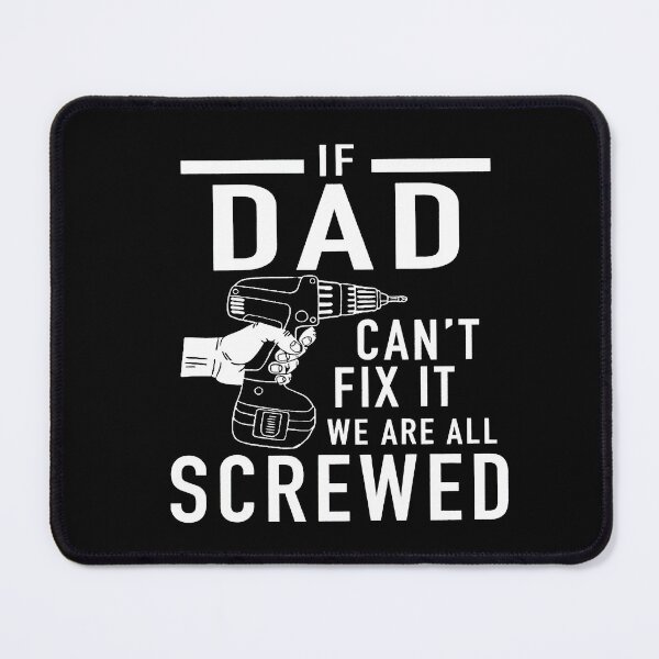 Item preview, Funny Father's Day Gift If Dad Can't Fix It We Are All Screwed designed and sold by HorsesForLife15.