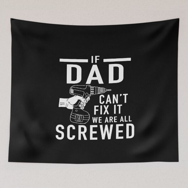 Item preview, Funny Father's Day Gift If Dad Can't Fix It We Are All Screwed designed and sold by HorsesForLife15.