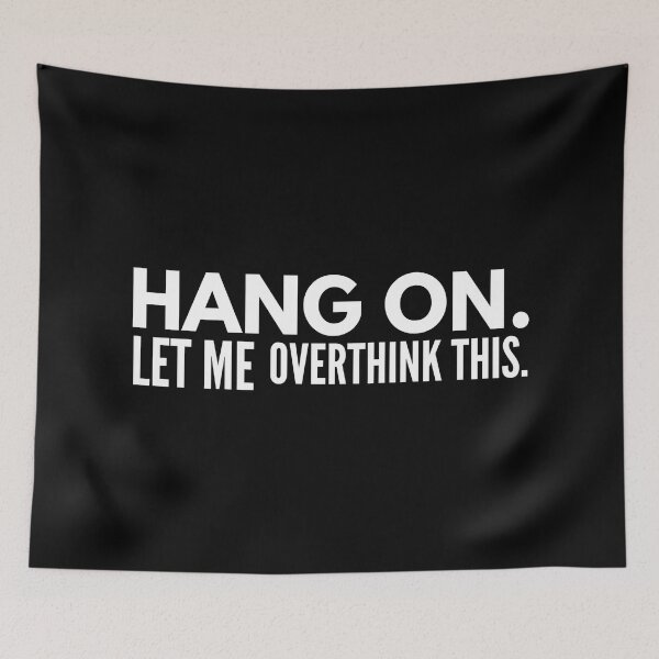 Item preview, Hang On Let Me Overthink This - Funny Sayings designed and sold by texteestore.