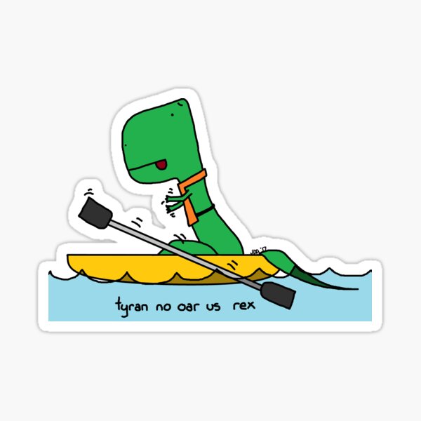 Item preview, tyran no oar us rex designed and sold by paintbydumbers.