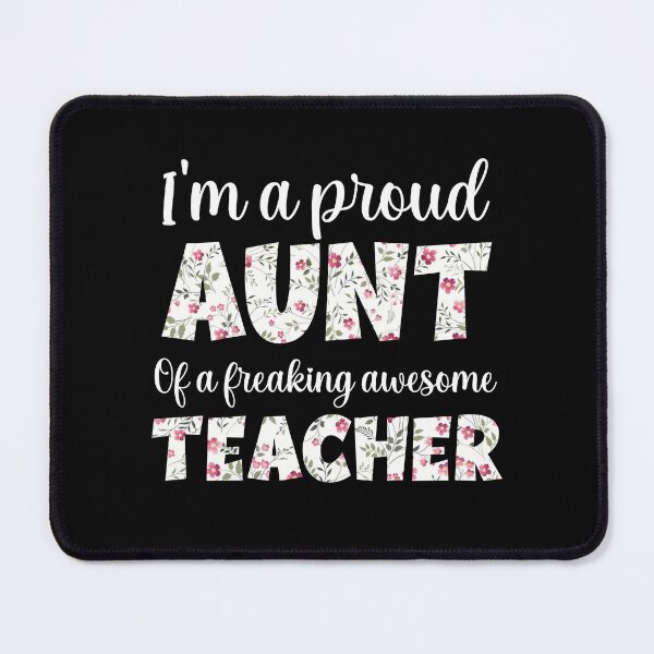 Item preview, Aunt Mothers Day : I'm A Proud Aunt Of A Freaking Awesome Teacher, Aunt Teacher designed and sold by AMINE ★★★★★.