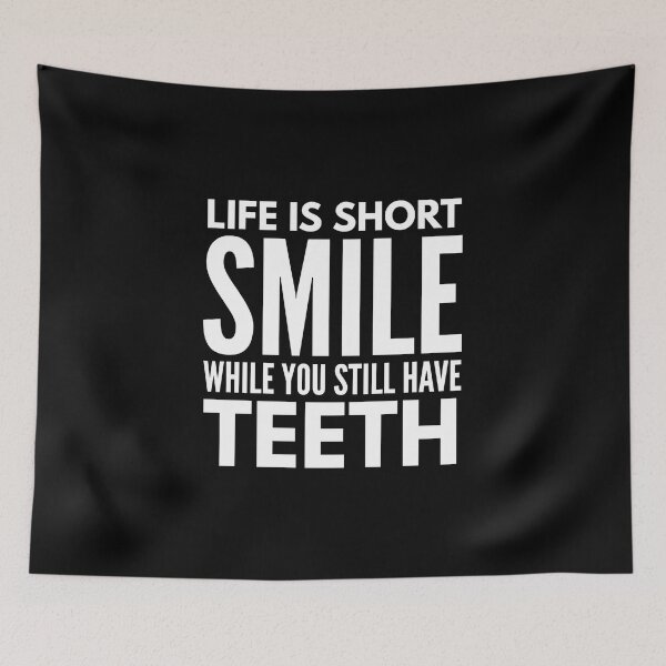 Item preview, Life Is Short Smile While You Still Have Teeth - Funny Sayings designed and sold by texteestore.