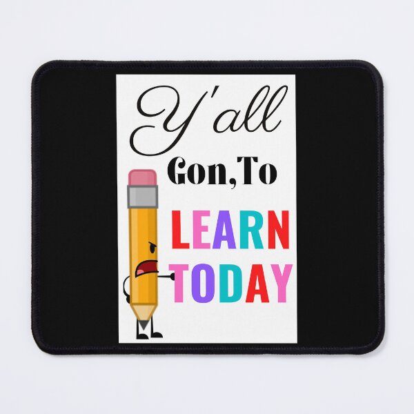 Item preview, Y'All Gon, To Learn Today Cute Teacher Artwork designed and sold by DelightfulBliss.
