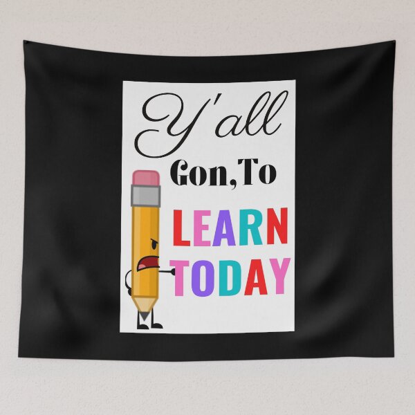 Item preview, Y'All Gon, To Learn Today Cute Teacher Artwork designed and sold by DelightfulBliss.