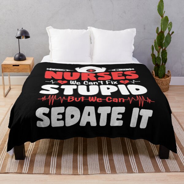 Item preview, Funny nurse quote, nurses we can't fix stupid but we can sedate it, nurse sayings designed and sold by PRINTED ..