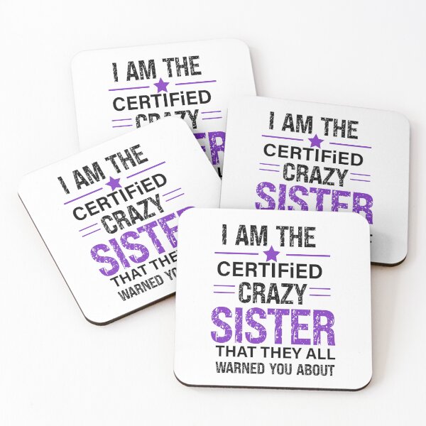 Item preview, I'm the certified crazy Sister That they all warned you about,Best Sister Gift designed and sold by Designista436.
